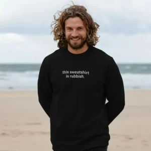 mens-this-sweatshirt-is-rubbish-1